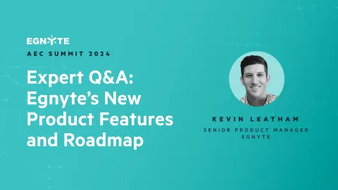 Expert Q&A: Egnyte’s New Product Features and Roadmap